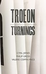 TROEON : TURNINGS - Philip Gross ; Cyril Jones - 9781781726068