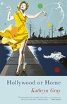 Hollywood or Home - Kathryn Gray - 9781781727126