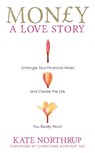 Money, A Love Story - Kate Northrup - 9781781800683