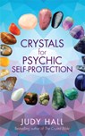 Crystals for Psychic Self-Protection - Judy Hall - 9781781803844