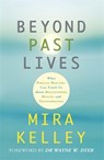 Beyond Past Lives - Mira Kelley - 9781781803875