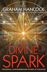 The Divine Spark - Graham Hancock - 9781781805626