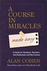 A Course in Miracles Made Easy - Alan Cohen - 9781781806319