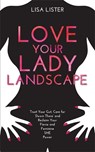 Love Your Lady Landscape - Lisa Lister - 9781781807361