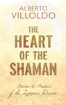 The Heart of the Shaman - Alberto Villoldo - 9781781808283