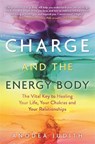 Charge and the Energy Body - Anodea Judith - 9781781809938