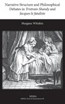 Narrative Structure and Philosophical Debates in Tristram Shandy and Jacques le fataliste - Margaux Whiskin - 9781781880166
