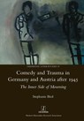 Comedy and Trauma in Germany and Austria After 1945 - Stephanie Bird - 9781781883129