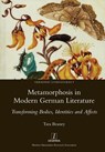 Metamorphosis in Modern German Literature - Tara Beaney - 9781781883242