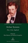 Arthur Symons - BIZZOTTO,  Elisa ; Evangelista, Stefano - 9781781884973