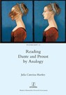 Reading Dante and Proust by Analogy - Julia Caterina Hartley - 9781781888445