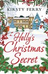 Holly's Christmas Secret - Kirsty Ferry - 9781781894675