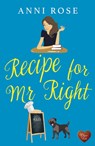 Recipe for Mr Right - Anni Rose - 9781781895139