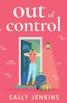 Out of Control: A hilarious, later-in-life rom-com of second chances and new beginnings - Sally Jenkins - 9781781898468