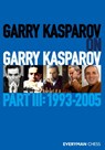 Garry Kasparov on Garry Kasparov, Part 3 - Garry Kasparov - 9781781945278