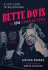 Bette Davis in 134 Characters - Anton Burge - 9781781963944