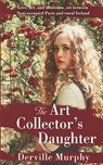 The Art Collector's Daughter: A Stylish Historical Thriller - Derville Murphy - 9781781993903