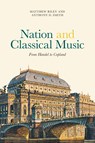 Nation and Classical Music - Matthew Riley ; Anthony D. Smith - 9781782048923