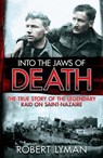 Into the Jaws of Death - Robert Lyman - 9781782064466