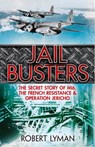The Jail Busters - Robert Lyman - 9781782065388