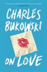 On Love - Charles Bukowski - 9781782117308