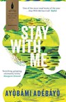 Stay With Me - Ayobami Adebayo - 9781782119609