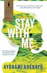 Stay With Me - Ayobami Adebayo - 9781782119609