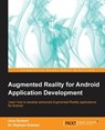 Augmented Reality for Android Application Development - Jens Grubert ; Dr. Raphael Grasset - 9781782168553