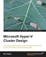 Microsoft Hyper-V Cluster Design - Eric Siron - 9781782177685