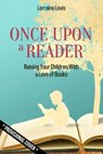 Once Upon a Reader: Raising Your Children with a Love of Books - LEVIS,  Lorraine - 9781782189206