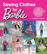 Sewing Clothes for Barbie - Annabel Benilan - 9781782215974