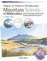 Ready to Paint in 30 Minutes: Mountain Scenes in Watercolour - Lesley Linley - 9781782216865