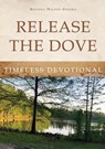 Release the Dove - Timeless Devotional - Rhonda Wilson-Dikoko - 9781782227618