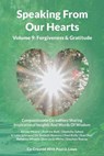 Speaking From Our Hearts Volume 9 - Forgiveness & Gratitude - LOWE,  Paul D - 9781782229117