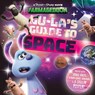 Lu-La's Guide to Space (A Shaun the Sheep Movie: Farmageddon Official Book) - Sweet Cherry Publishing ; Aardman Animations - 9781782265900