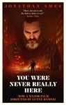 You Were Never Really Here (Film Tie-in) - Jonathan Ames - 9781782273615