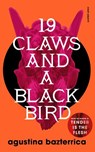 Nineteen Claws and a Black Bird - Agustina Bazterrica - 9781782279013