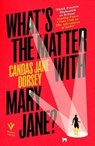 What's the Matter with Mary Jane? - Candas Jane Dorsey - 9781782279730