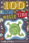 100 Ways to Waste Time - Tim Bugbird - 9781782358916