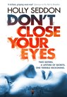 Don't Close Your Eyes - Holly Seddon - 9781782396734