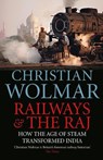 Railways and The Raj - Christian Wolmar - 9781782397670