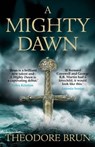 A Mighty Dawn - Theodore Brun - 9781782399971