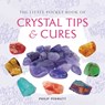 The Little Pocket Book of Crystal Tips and Cures - Philip Permutt - 9781782492610