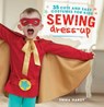 Sewing Dress-Up: 35 Cute and Easy Costumes for Kids - HARDY,  Emma - 9781782493129