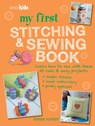 My First Stitching and Sewing Book: Learn How to Sew with These 35 Cute & Easy Projects: Simple Stitches, Sweet Embroidery, Pretty Applique - Emma Hardy - 9781782493341
