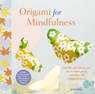 Origami for Mindfulness - Mari Ono - 9781782494058