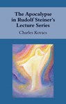 The Apocalypse in Rudolf Steiner's Lecture Series - Charles Kovacs - 9781782500148