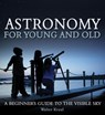 Astronomy for Young and Old - Walter Kraul - 9781782500469