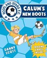 Calum's New Boots - SCOTT,  Danny - 9781782502647