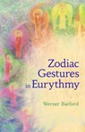 The Zodiac Gestures in Eurythmy - Werner Barfod - 9781782505679